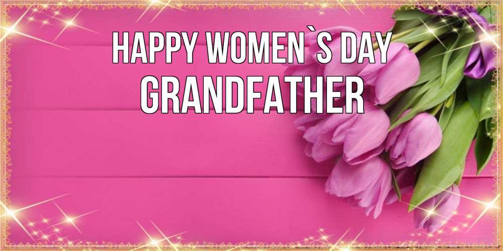 Greetings card с именем, grandfather happy women`s day открытка для фотошопа с подписью Greetings with text for free download 